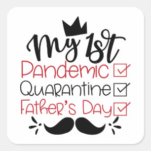 My First Pandemic Quarantine Father's Day Square Sticker