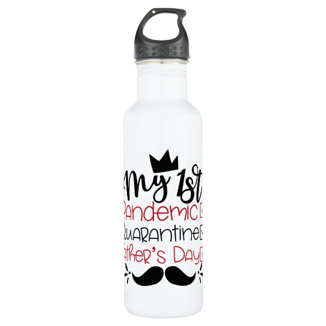 My First Pandemic Quarantine Father's Day Stainless Steel Water Bottle (Front)