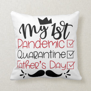 My First Pandemic Quarantine Father's Day Throw Pillow
