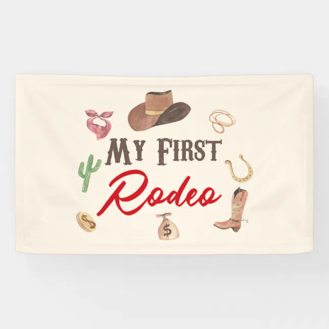 First Rodeo Banner My First Rodeo Cowboy 1st First Birthday Banner | Zazzle