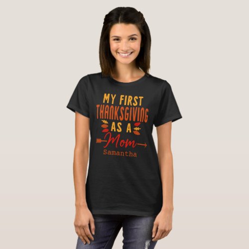 My First Thanksgiving As A Mom First Time Mother T_Shirt