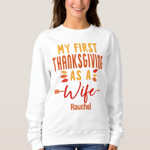 My First Thanksgiving As A Wife Newlywed Sweatshirt