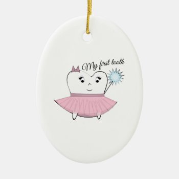 My First Tooth Ceramic Ornament by Windmilldesigns at Zazzle