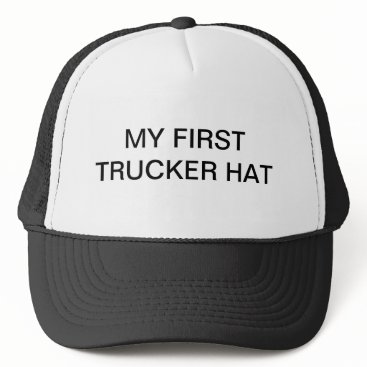 MY FIRST TRUCKER HAT