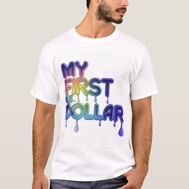 "My First US Dollar: Bold Financial Journey Design T-Shirt (Front)