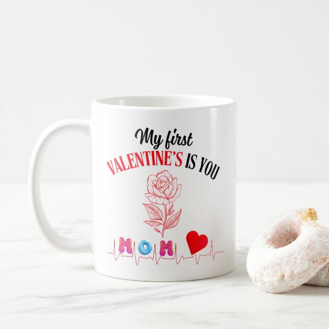 My First Valentine’s Is You, Mom Coffee Mug (With Donut)