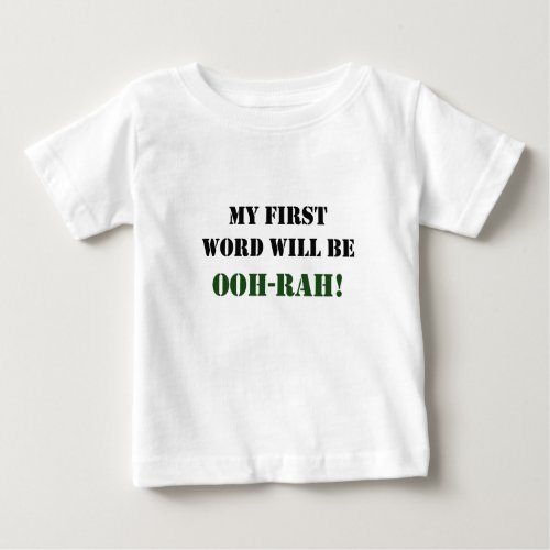 My first word will be OOH_RAH Baby T_Shirt