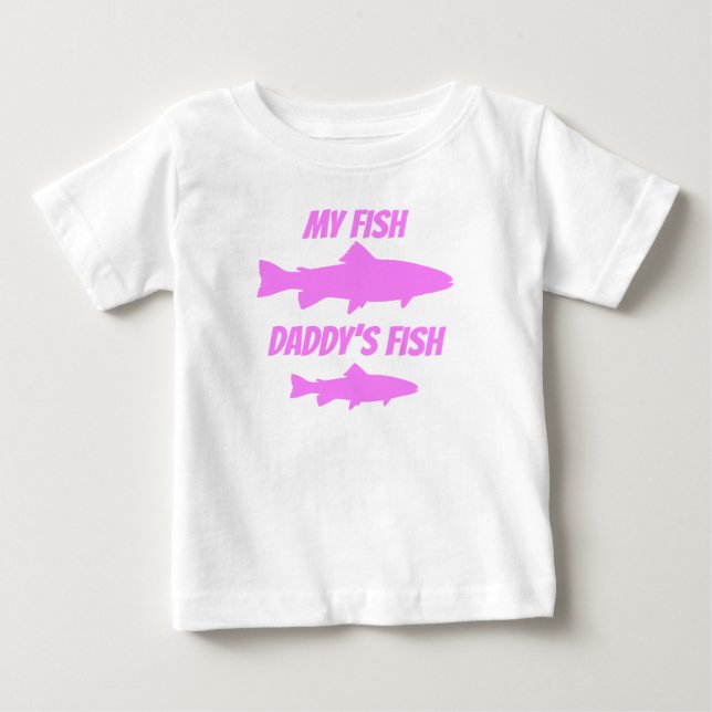My Fish Daddy's Fish Baby T-Shirt (Front)