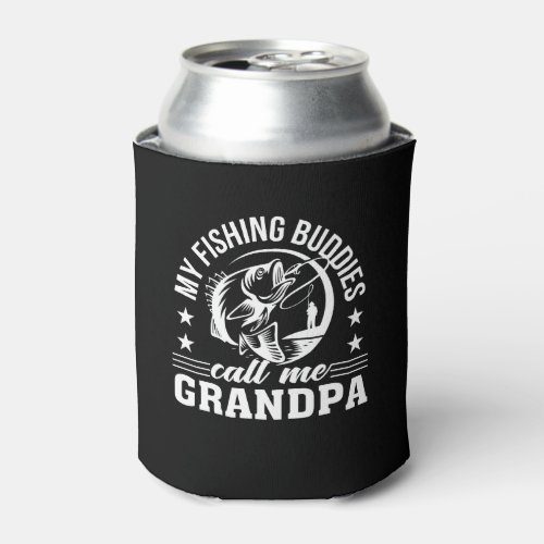 My Fishing Buddies Call Fishing Grandpa Can Cooler