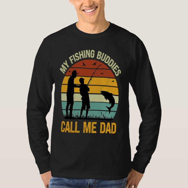 My Fishing Buddies Call Me Dad  Great Fathers Day  T-Shirt (Front)