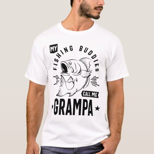 My Fishing Buddies Call Me Grampa Grandpa T_Shirt