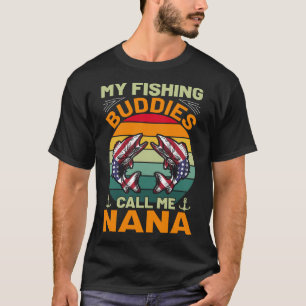 My Fishing Buddies Call Me NANA Vintage T-Shirt