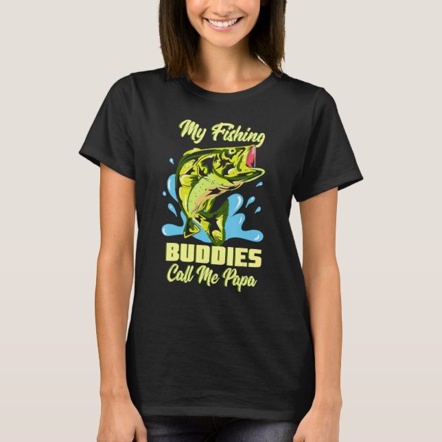 My Fishing Buddies Call Me Papa Fishing Costume T-Shirt (Front)