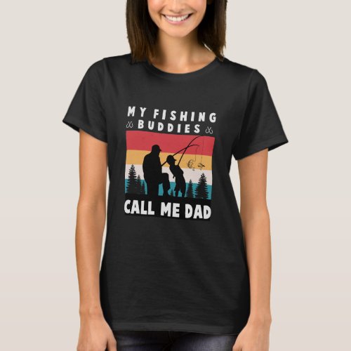 My Fishing Buddies  Fathers Dad  Classic T_shirt 