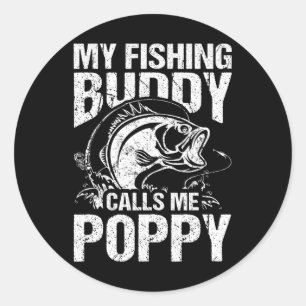 My Fishing Buddy Calls Me Poppy Father's Day Fishe Classic Round Sticker