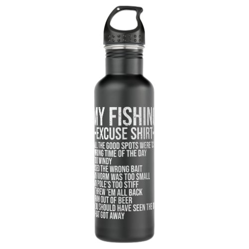 My Fishing Excuse Shirt Sarcastic Sayings Funny Fi Stainless Steel Water Bottle