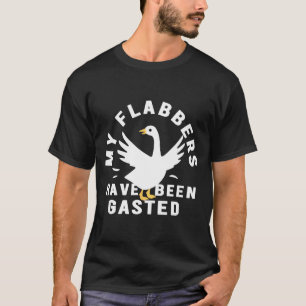 My Flabbers Have Been Gasted Distressed Retro Funn T-Shirt