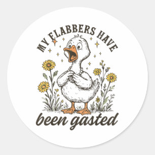 My Flabbers Have Been Gasted Funny Goose Classic Round Sticker