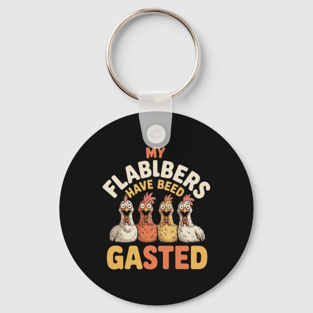My Flabbers Have Been Gasted Funny Shocked Chicken Keychain (Front)