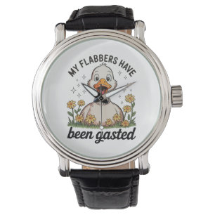 My Flabbers Have Been Gasted Goose Sarcastic Humor Watch