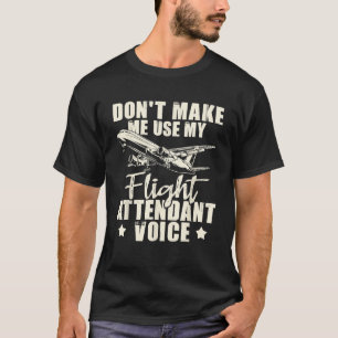 My Flight Attendant Voice Aviation Stewardess T-Shirt