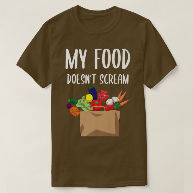 My Food Doesn't Scream Vegan Vegetarian  T-Shirt (Design Front)