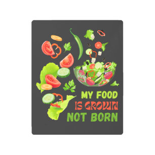 My Food Is Grown Not Born  Metal Print