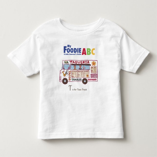 My Foodie ABC: 'T' is for Taco Truck Toddler T-shirt (Front)