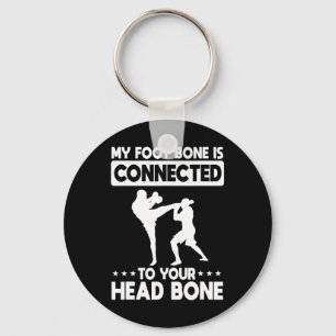 My Foot Bone Is Connected To Your Head Bone Kickbo Keychain