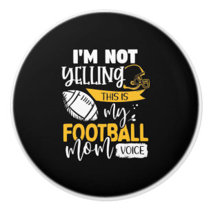 My Football Mom Voice Ceramic Knob