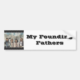 My Founding Fathers Bumper Sticker