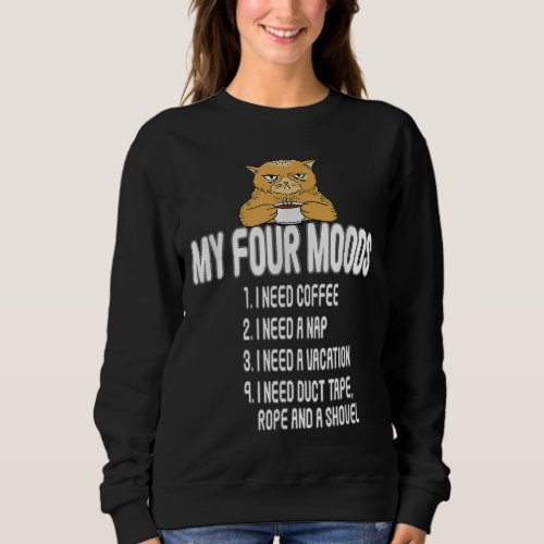 my four moods _ i need coffee _ i need a nap _ my  sweatshirt