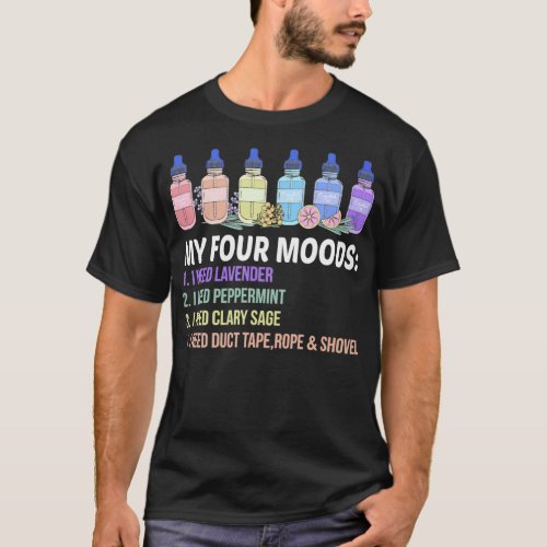 My Four Moods Oils Cbd Oil Aromatherapy T_Shirt