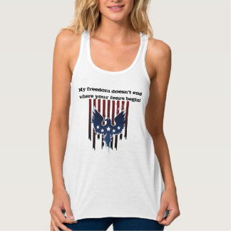 My freedom doesn't end  where your fears begin! tank top