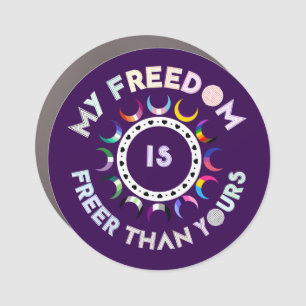 My Freedom Is Freer Than Yours   Pride Moons  Car Magnet