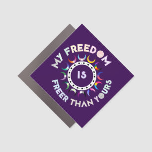 My Freedom Is Freer Than Yours   Pride Moons  Car Magnet