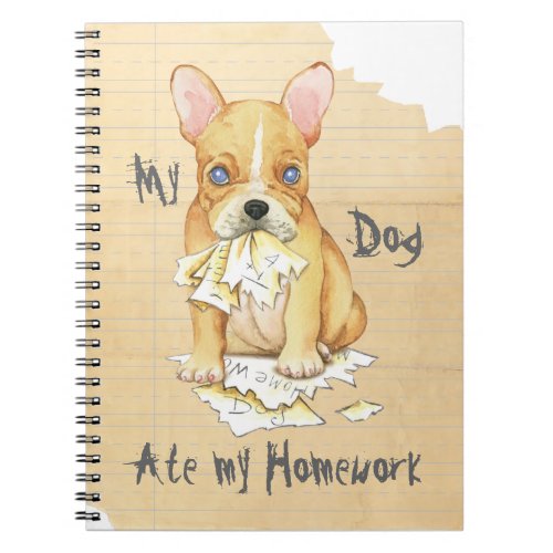 My French Bulldog Ate My Homework Notebook