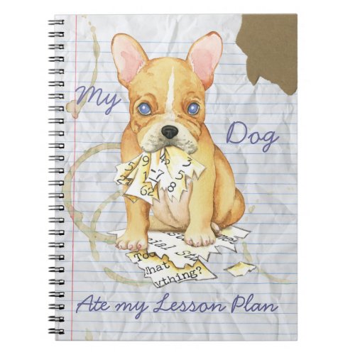 My French Bulldog Ate My Lesson Plan Notebook