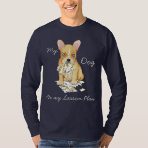 My French Bulldog Ate My Lesson Plan T-Shirt