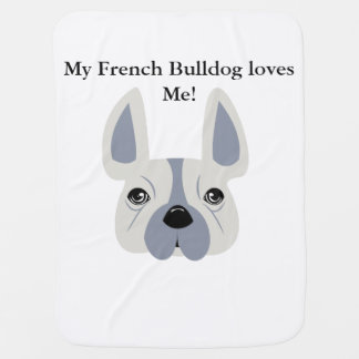 My French Bulldog loves me! Stroller Blanket
