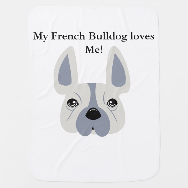 My French Bulldog loves me! Stroller Blanket (Front)