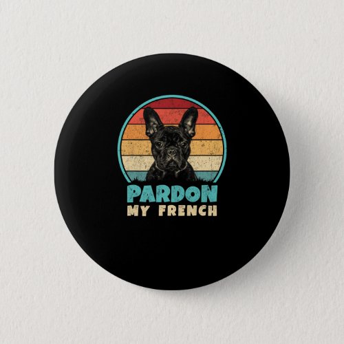 My French _ Retro Fun Frenchie French Bulldog 1  Button