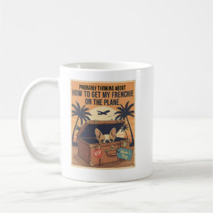 My Frenchie Is Coming With Me Funny Travel French Coffee Mug