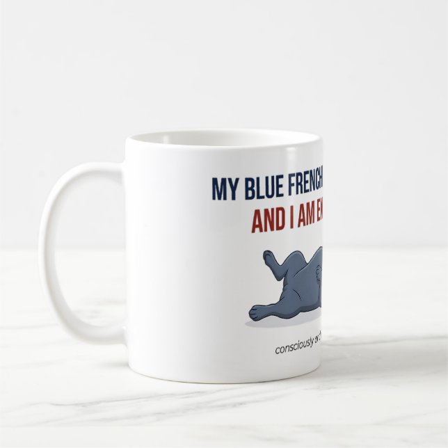 My Frenchie Is Dramatic Funny French Bulldog Coffee Mug (Left)