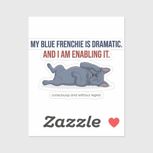 My Frenchie Is Dramatic Funny French Bulldog Sticker (Sheet)