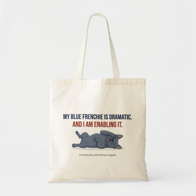 My Frenchie Is Dramatic Funny French Bulldog Tote Bag (Front)