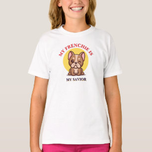 My Frenchie Is My Savior cute French Bulldog Meme T-Shirt