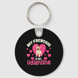 My Frenchie Is My Valentine Valentines Day French Keychain