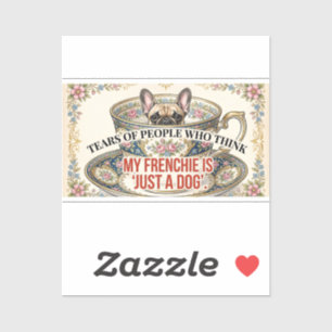 My Frenchie Is Not Just A Dog Elegant Dog Mom Gift Sticker