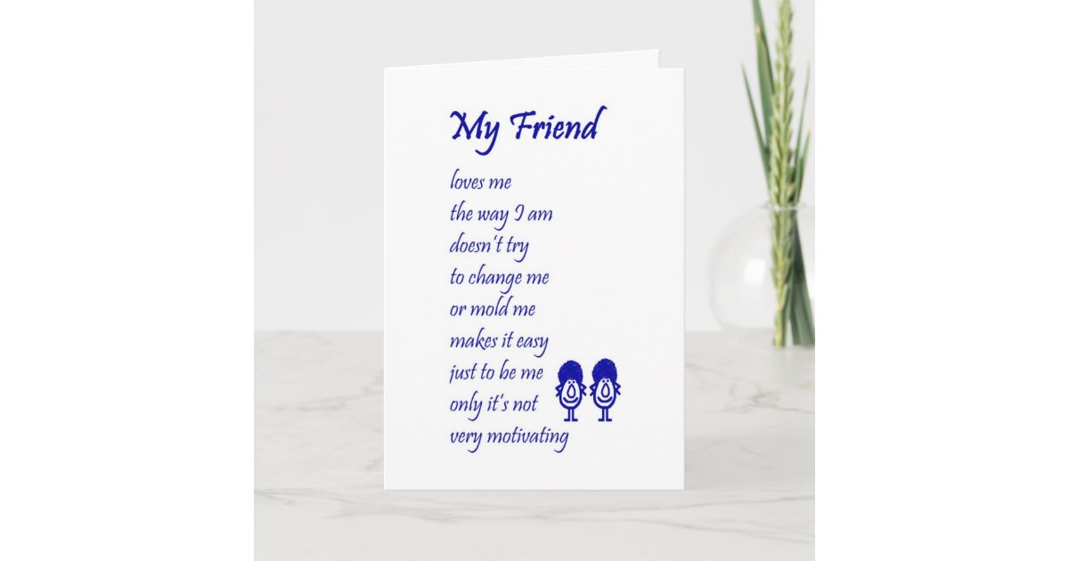 My Friend - a funny thinking of you poem Card | Zazzle.com
